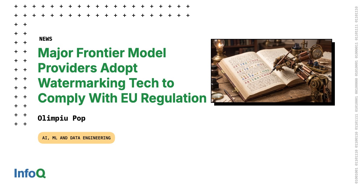 Major Frontier Model Providers Adopt Watermarking Tech to Comply with EU Regulation