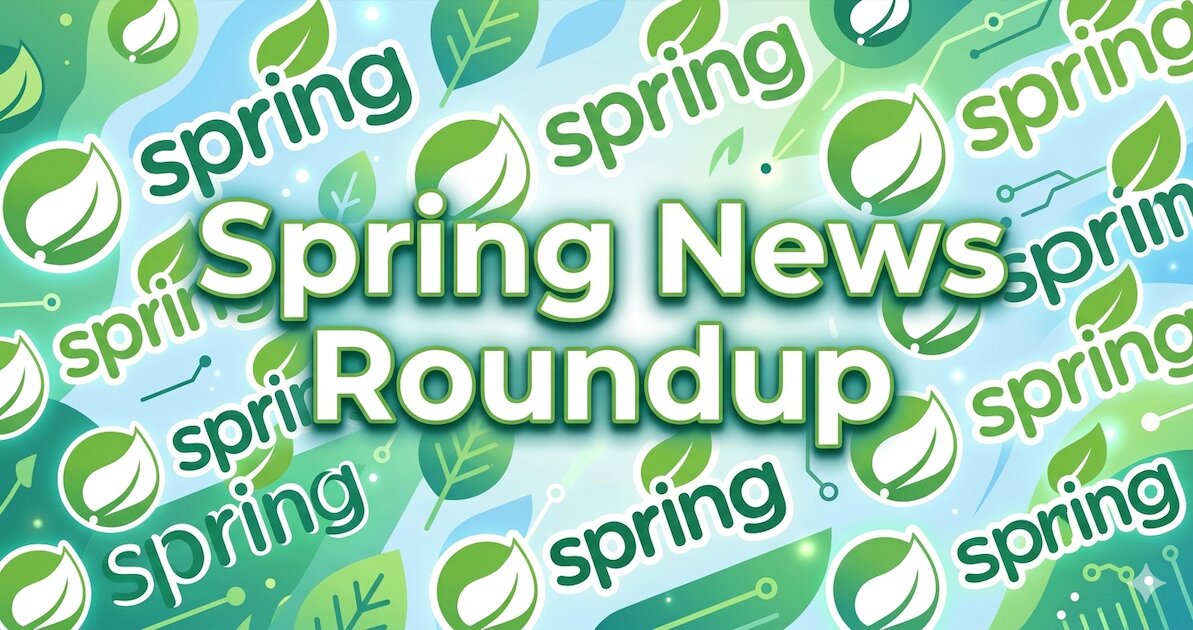 Spring News Roundup: First Milestone Releases for Boot, Framework, Data, Security, Modulith, Batch