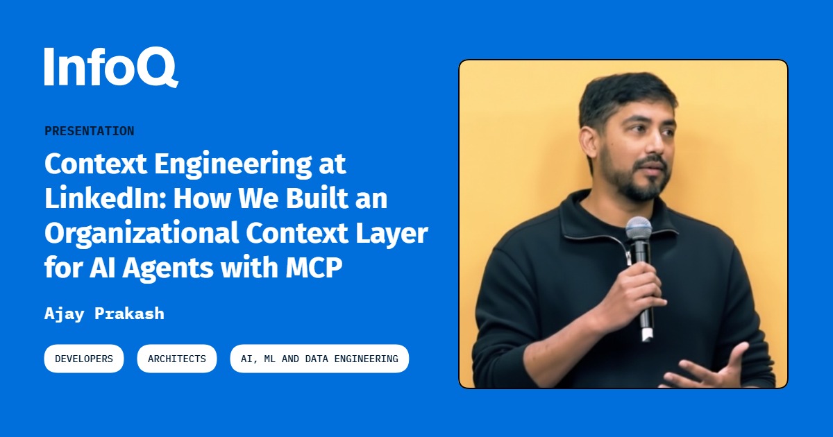 Presentation: Context Engineering at LinkedIn: How We Built an Organizational Context Layer for AI Agents with MCP